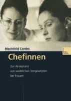 Chefinnen: Zur Akzeptanz von weiblichen Vorgesetzten bei Frauen 3810030058 Book Cover