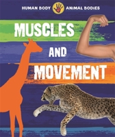 Human Body, Animal Bodies: Muscles and Movement 1526306816 Book Cover