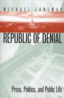 Republic of Denial: Press, Politics, and Public Life 0300089066 Book Cover