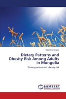 Dietary Patterns and Obesity Risk Among Adults in Mongolia 3659142573 Book Cover