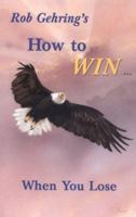 How to Win When You Lose 1888683074 Book Cover