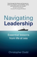 Navigating Leadership: Essential lessons from life at sea 1917490305 Book Cover