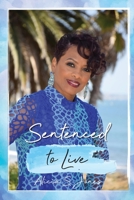 Sentenced to Live 0999075594 Book Cover