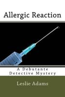 Allergic Reaction (A Debutante Detective Mystery) 1589720105 Book Cover