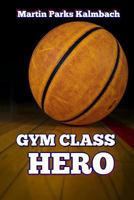 Gym Class Hero 0999359703 Book Cover