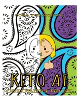 Keto AF Coloring Book: Creative outlet for people eating Keto or other low carb diet. 109642925X Book Cover