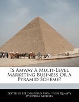 Is Amway a Multi-Level Marketing Business or a Pyramid Scheme? 1241638047 Book Cover