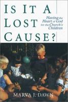 Is It a Lost Cause?: Having the Heart of God for the Church's Children 0802843735 Book Cover