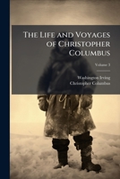 The Life and Voyages of Christopher Columbus 1023959747 Book Cover