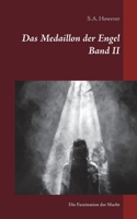 Das Medaillon der Engel Band II: Die Faszination der Macht 3754300849 Book Cover