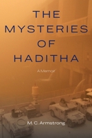 The Mysteries of Haditha: A Memoir 1640123024 Book Cover