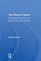 The Road to Berlin: Continuing the History of Stalin's War with Germany 0367311062 Book Cover