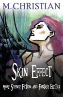 Skin Effect: More Erotic Science Fiction and Fantasy Erotica 1508581711 Book Cover