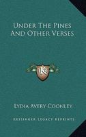 Under The Pines And Other Verses 0548495645 Book Cover