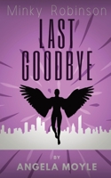 Minky Robinson: Last Goodbye 0648187756 Book Cover