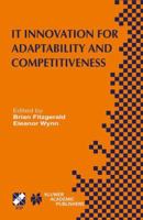 IT Innovation for Adaptability and Competitiveness 1475780273 Book Cover