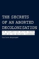 The Secrets of an Aborted Decolonisation. the Declassified British Secret Files on the Southern Cameroons 9956578509 Book Cover