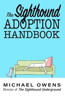 The Sighthound Adoption Handbook 1958559059 Book Cover