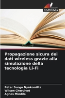 Propagazione sicura dei dati wireless grazie alla simulazione della tecnologia Li-Fi (Italian Edition) 620525137X Book Cover