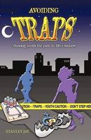 Avoiding Traps: Showing Youth the Path to Life's Success 1440169365 Book Cover