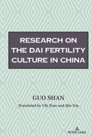 Research on the Fertility Culture of the Dai Ethnic Group in China 1433181479 Book Cover
