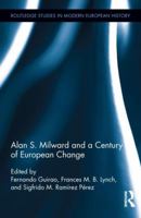 Alan S. Milward and a Century of European Change 0415878535 Book Cover