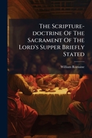 The Scripture-doctrine Of The Sacrament Of The Lord's Supper Briefly Stated 1179577620 Book Cover
