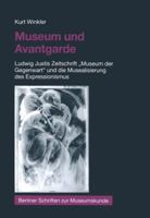 Museum Und Avantgarde: Ludwig Justis Zeitschrift Museum Der Gegenwart Und Die Musealisierung Des Expressionismus 3810035041 Book Cover