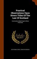 Practical Observations upon Divers Titles of the Law of Scotland 134277373X Book Cover