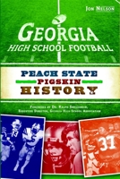 Georgia High School Football: Peach State Pigskin History 1609492951 Book Cover