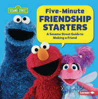 Five-Minute Friendship Starters: Make a Buddy with Sesame Street 1728448476 Book Cover