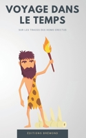 Voyage dans le Temps: Sur les Traces des Homo Erectus B0CQRFJ4KX Book Cover