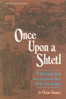 Once Upon a Shtetl: A Fond Look Back at a Treasured Slice of Jewish Past (Artscroll Series) 0899066437 Book Cover