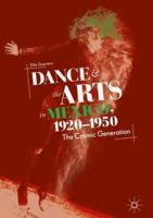 Dance and the Arts in Mexico, 1920-1950: The Cosmic Generation 3319924737 Book Cover