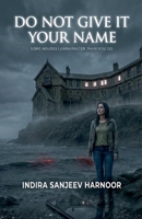 Do Not Give It Your Name B0GSXR16CZ Book Cover