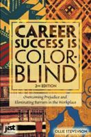 Career Success Is Color-Blind: Overcoming Prejudice and Eliminating Barriers in the Workplace 1563707330 Book Cover