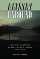 Ulysses Unbound: A Reader's Companion to James Joyce's Ulysses 0813064724 Book Cover