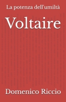 Voltaire: La potenza dell'umiltà (L'Opera) (Italian Edition) B0DL62J14C Book Cover