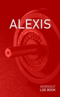 Alexis: Blank Daily Health Fitness Workout Log Book | Track Exercise Type, Sets, Reps, Weight, Cardio, Calories, Distance & Time | Record Stretches ... First Name Initial A Red Dumbbell Cover 1655037714 Book Cover