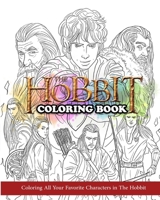 The Hobbit Coloring Book: Coloring All Your Favorite Characters in The Hobbit B08TQHSD3W Book Cover