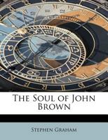 The soul of John Brown 0548636346 Book Cover