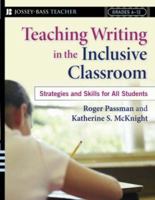 Teaching Writing in the Inclusive Classroom: Strategies and Skills for All Students, Grades 6 - 12 (Jossey-Bass Teacher) 0787982148 Book Cover