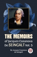 The Memoirs Of Jacques Casanova De Seingalt Vol. 5 935801752X Book Cover
