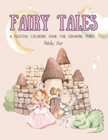 Fairy tales: A positive coloring book for growing minds B0CQ89FSX3 Book Cover