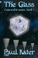 The Glass: Cubeworld series, book 1 B0DSVL6GPQ Book Cover