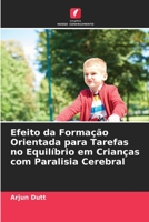 Efeito da Formação Orientada para Tarefas no Equilíbrio em Crianças com Paralisia Cerebral 620569459X Book Cover
