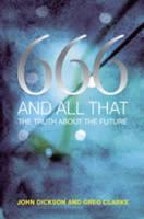666 and All That: The Truth About the Future 1921137800 Book Cover
