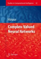 Complex-Valued Neural Networks (Studies in Computational Intelligence) 3642435793 Book Cover