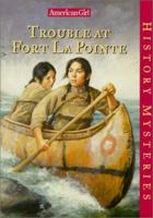Trouble at Fort La Pointe 1584850868 Book Cover
