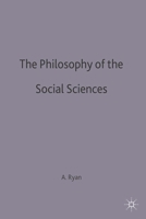 The Philosophy of the Social Sciences 0333109724 Book Cover